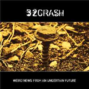 32Crash - Weird News From An Uncertain Future download free