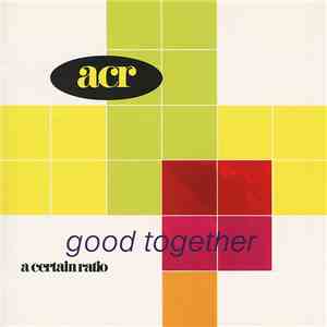 A Certain Ratio - Good Together download free