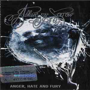 Ablaze My Sorrow - Anger, Hate And Fury download free