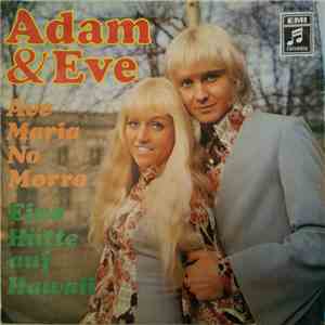 Adam & Eve  - Ave Maria No Morro / Eine Hütte Auf Hawaii download free