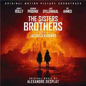 Alexandre Desplat - The Sisters Brothers (Original Motion Picture Soundtrack) download free Alexandre Desplat - The Sisters Brothers (Original Motion Picture Soundtrack) download mp3 flac