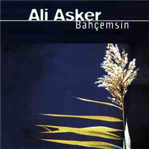 Ali Asker - Bahçemsin download free