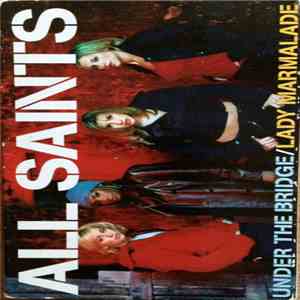 All Saints - Under The Bridge / Lady Marmalade download free