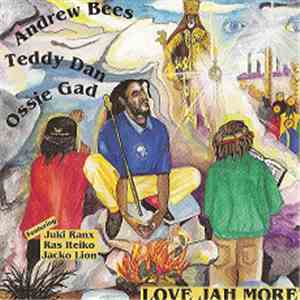 Andrew Bees, Teddy Dan, Ossie Gad - Love Jah More download free