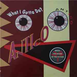 Antico - What I Gotta Do? download free