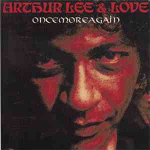Arthur Lee & Love - Oncemoreagain download free