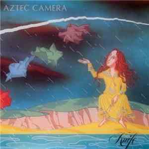 Aztec Camera - Knife download free