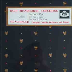 Bach - Karl Münchinger Conducting The Stuttgart Chamber Orchestra - Brandenburg Concertos Nos. 1, 3 & 6 download free