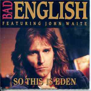 Bad English Featuring John Waite - So This Is Eden download free
