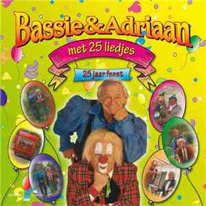Bassie & Adriaan - Met 25 Liedjes - 25 Jaar Feest download free