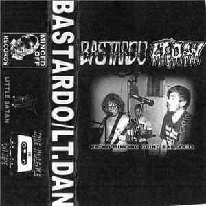 Bastardo / Lt. Dan - Patho-mincing Grind Bastards download mp3 flac