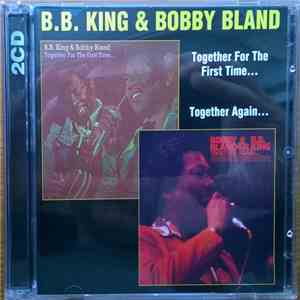 B.B. King & Bobby Bland - Together For The First Time... / Together Again... download free