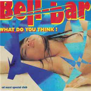 Bell-Bar - What Do You Think ? download free