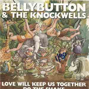 Bellybutton & The Knockwells - Love Will Keep Us Together download free