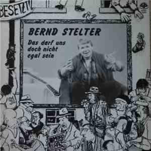 Bernd Stelter - Das Darf Uns Doch Nicht Egal Sein download free