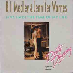 Bill Medley & Jennifer Warnes - (I've Had) The Time Of My Life download free