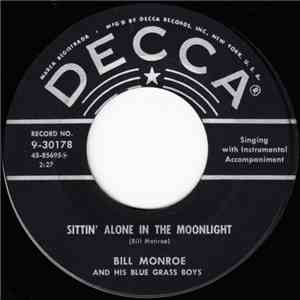 Bill Monroe & His Blue Grass Boys - Sittin' Alone In The Moonlight / You'll Find Her Name Written There download free