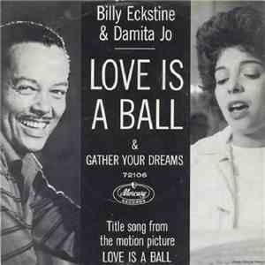 Billy Eckstine & Damita Jo - Love Is A Ball download free