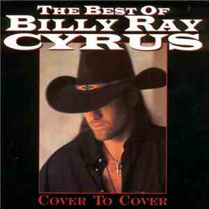 Billy Ray Cyrus - The Best Of Billy Ray Cyrus - Cover To Cover download free