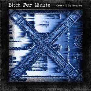 Bitch Per Minute - Order 2 In Random download free