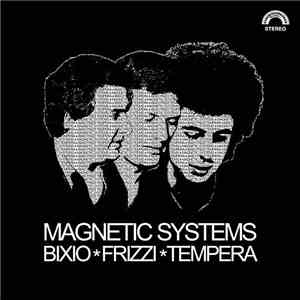 Bixio, Frizzi & Tempera - Magnetic Systems download free