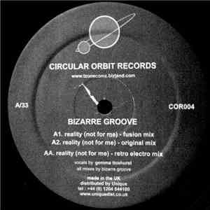 Bizarre Groove - Reality (Not For Me) download free