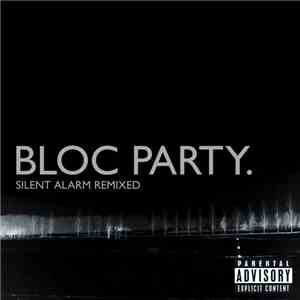 Bloc Party - Silent Alarm Remixed download free Bloc Party - Silent Alarm Remixed download mp3 flac