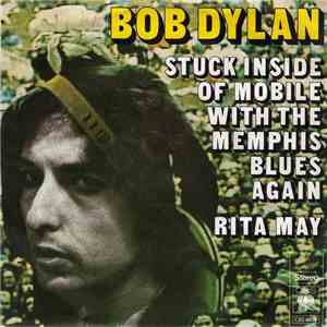 Bob Dylan - Stuck Inside Of Mobile With The Memphis Blues Again / Rita May download free