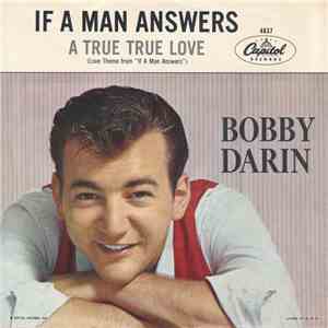 Bobby Darin - If A Man Answers / A True, True Love download free