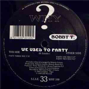 Bobby T.  - We Used To Party download free
