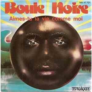Boule Noire - Aimes-Tu La Vie Comme Moi download free