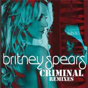 Britney Spears - Criminal (Remixes) download free