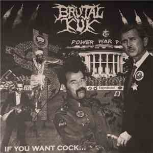 Brutal Kuk - If You Want Cock... download free