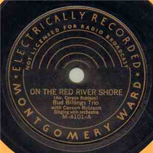 Bud Billings Trio With Carson Robison / Jules Allen  - On The Red River Shore / The Cowboy's Love Song download mp3 flac