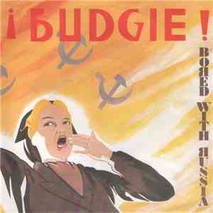Budgie - Bored With Russia download free
