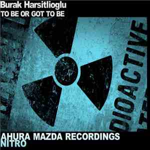 Burak Harsitlioglu - To Be Or Got To Be download free