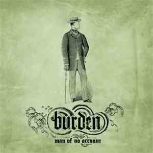 Burden  - Man Of No Account download free