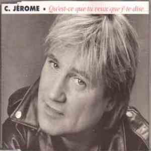 C. Jérôme - Qu'est-ce Que Tu Veux Que J'te Dise... download free