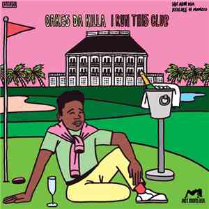 Cakes Da Killa - I Run This Club download free