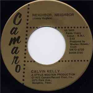 Calvin Kelly - Neighbor, Neighbor / I'm Begging You download free