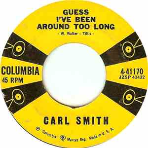 Carl Smith  - Guess I’ve Been Around Too Long / Goodnight Mister Sun download free