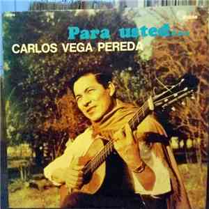 Carlos Vega Pereda - Para Usted... download free