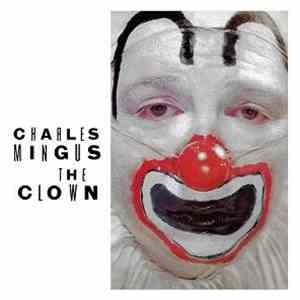 Charles Mingus - The Clown download free