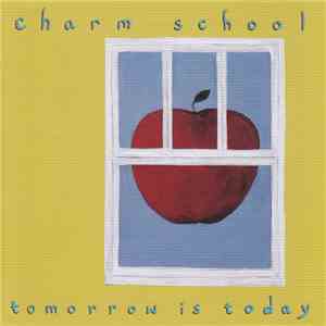 Charm School  - Tomorrow Is Today download free