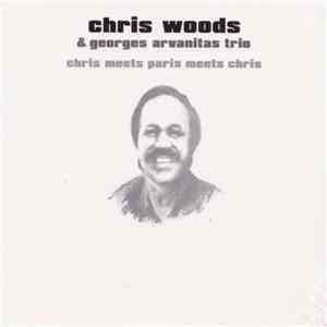 Chris Woods & Georges Arvanitas Trio - Chris Meets Paris Meets Chris download free