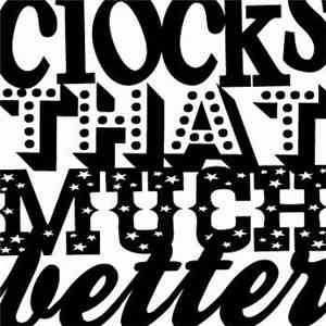Clocks  - That Much Better download free