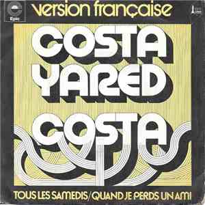 Costa Yared Costa - Tous les samedis / Quand je perds un ami (version française) download free