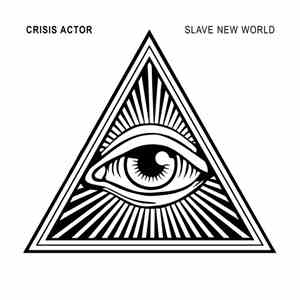 Crisis Actor  - Slave New World download free