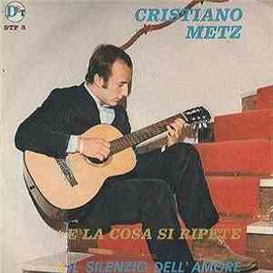 Cristiano Metz - E La Cosa Si Ripete / Il Silenzio Dell'Amore download free