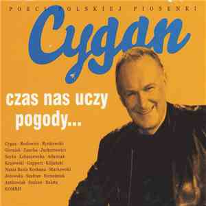 Cygan - Czas Nas Uczy Pogody... download free